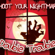 Shoot Your Nightmare - Double Trouble